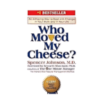 Who Moved My Cheese
